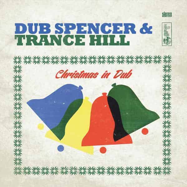 Dub Spencer & Trance Hill – Christmas In Dub 